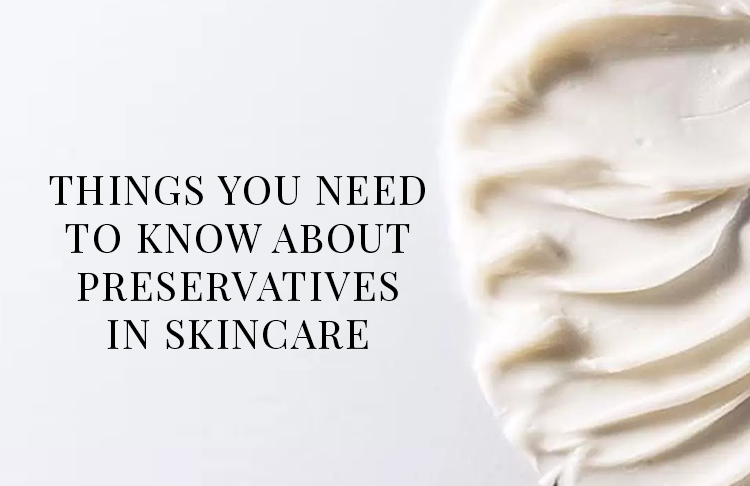 5 Things You Need To Know About Using Preservatives in Skin Care