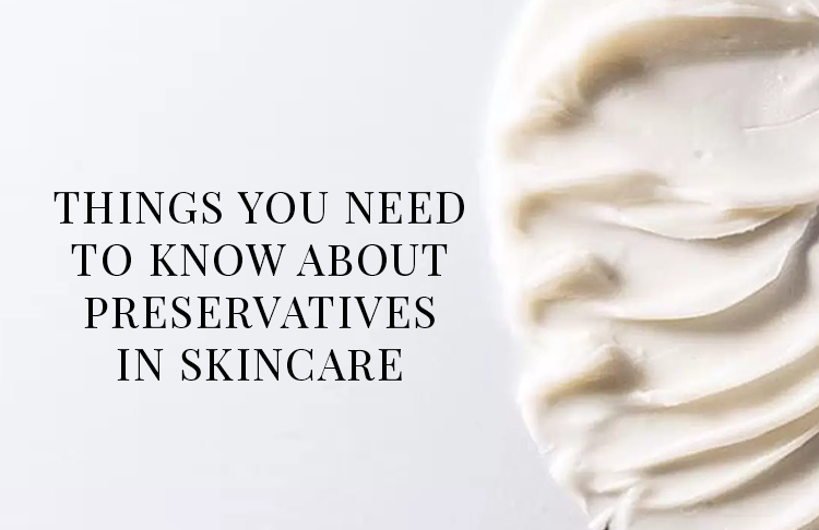 Things You Need To Know About Preservatives In Skincare